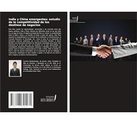 India y China emergentes: estudio de la competitividad de los destinos de negocios
