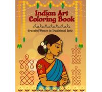Indian Art Coloring Book Graceful Women in Traditional Style: A Beautiful Collection of Bold Line Art Featuring Traditional Indian Women for Relaxation and Creativity