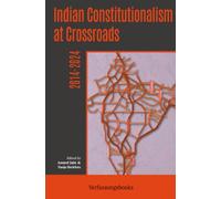 Indian Constitutionalism at Crossroads: 2014-2024