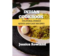 Indian Cookbook: Cultural Indian Quick and Easy Recipes