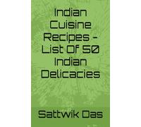 Indian Cuisine Recipes - List Of 50 Indian Delicacies