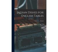 Indian Dishes for English Tables (Tascabile)