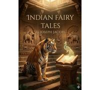 Indian fairy tales: By joseph jacobs