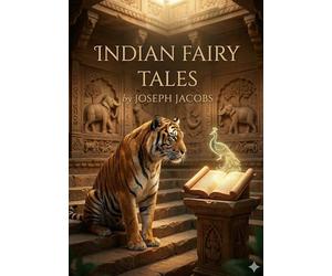 Indian fairy tales: By joseph jacobs