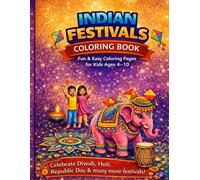 Indian Festivals Coloring Book for Kids Ages 4-8 - Fun & Easy Diwali, Holi & Cultural Coloring Pages: Fun & Easy Coloring Pages for Kids Ages 4-10