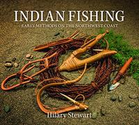 Indian Fishing: Early Methods on the Northwest Coast