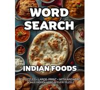 Indian Foods Word Search: 80 Breads, Breakfasts & Street Snacks-Themed Large-Print Puzzles For Adults - 1,600+ Words to Find - Includes Answer Keys & Bonus Quiz Word
