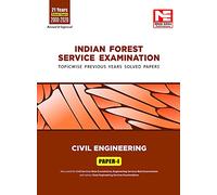 Indian Forest Service (IFS) Mains -2021 Exam: Civil Engineering : Previous Years Solved Papers : Volume 1
