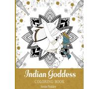 Indian Goddess: Coloring Book for Adults and Teens with Inspirational illustrations of Goddesses and their Animal Companions
