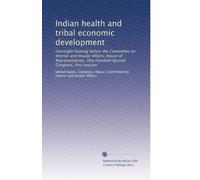 Indian health and tribal economic development: Oversight hearing before the Committee on Interior and Insular Affairs, House of Representatives, One Hundred Second Congress, first session