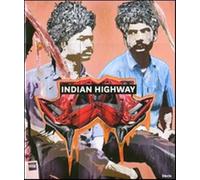 Indian Highway. Catalogo della mostra (Roma, 22 settembre 2011-29 gennaio ...
