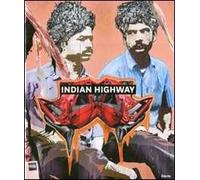 Indian Highway. Catalogo della mostra (Roma, 22 settembre 2011-29 gennaio 2012). Ediz. illustrata