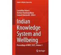 Indian Knowledge System and Wellbeing: Proceedings of MBCC 2025, Volume 1