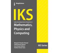 Indian Knowledge System (IKS): Perspectives in Mathematics, Physics and Computing