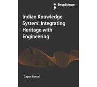 Indian Knowledge System: Integrating Heritage with Engineering