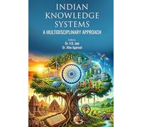 INDIAN KNOWLEDGE SYSTEMS: A MULTIDISCIPLINARY APPROACH