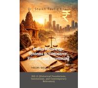 Indian Knowledge Systems in Commerce, Finance, and Accounting: IKS-II (Historical Foundations, Institutions, and Contemporary Relevance)