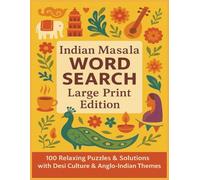 Indian Masala WORD SEARCH Large Print Edition: 100 Relaxing Puzzles & Solutions with Desi Culture & Anglo-Indian Themes