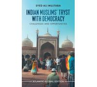 Indian Muslims' Tryst with Democracy: Challenges and Opportunities