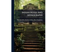 Indian Notes And Monographs