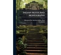 Indian Notes And Monographs