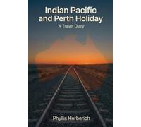 Indian Pacific and Perth Holiday: A Travel Diary
