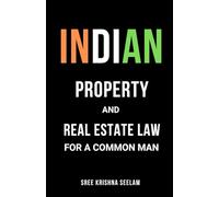 Indian Property & Real Estate Law for A Common Man: Master basics of Property Law in 2 hours.