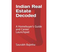 Indian Real Estate Decoded: A Homebuyer’s Guide and Career Launchpad