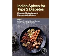 Indian Spices for Type 2 Diabetes: Molecular Mechanisms and Pharmacological Insights