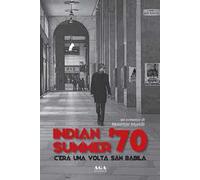 Indian summer '70. C'era una volta San Babila