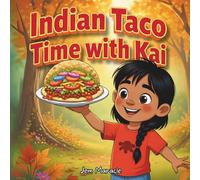 Indian Taco Time with Kai: A Joyful Mohawk Tale of Gratitude & Bannock Bread (with Easy Recipe Inside!): 1