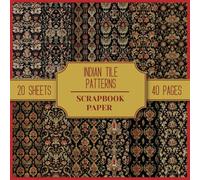 Indian Tile Patterns Scrapbook Paper: Decorative Ephemera Paper Collection To Cut Out For Junk Journals, Collages, Decoupage, Scrapbooking And Paper Craft