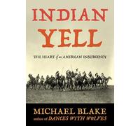 Indian Yell: The Heart of an American Insurgency