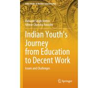 Indian Youth’s Journey from Education to Decent Work: Issues and Challenges