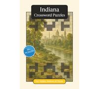 Indiana Crossword Puzzles: Crossword Puzzles with Easy to Read Print about Indiana, History, Geography and More | 6x9 inches, 120 pages | 50+ Puzzles ... Gift for Vacations, Holidays and Relaxation