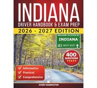 Indiana Driver Handbook & Exam Prep: 400 Practice Questions, Road Signs Guide & Complete Study Manual for the Indiana BMV Permit Test