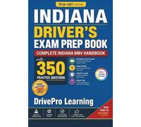 Indiana Driver’s Exam Prep Book: Complete Indiana BMV Handbook with Road Signs, Traffic Laws, & Study Tips to Pass the Permit Test Easily (Full Color Edition)