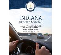 Indiana Drivers Manual Learners Permit Study Guide (Updated June 2025): Study Manual in Full Colour and Large Print