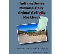 Indiana Dunes National Park Animal Activity Workbook: A Hands-On Learning Workbook for Ages 5-9