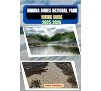 Indiana Dunes National Park Hiking Guide 2025-2026
