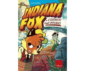 Indiana Fox e il segreto degli Ipponici. Trucchi e strategie per imparare a studiare