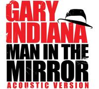 Indiana, Gary - Man In The Mirror (Acoustic Version)