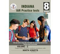 Indiana (ILEARN) Assessment System , 8TH Grade MATH Practice Tests ,Volume 2: Practice Questions and Explanations | Full Length Online Practice Test