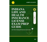 INDIANA LIFE AND HEALTH INSURANCE LICENSE EXAM PREP GUIDE: Your Tool to Passing the Insurance License Exam