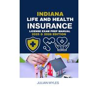 INDIANA LIFE AND HEALTH INSURANCE LICENSE EXAM PREP MANUAL: STEP BY STEP STUDY GUIDE