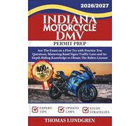 INDIANA MOTORCYCLE DMV PERMIT PREP: Ace The Exam on a First Try with 400+ Practice Test Questions, Mastering Road Signs/Traffic Laws and In-Depth Riding Knowledge to Obtain The Riders License