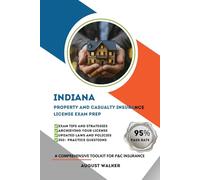 INDIANA PROPERTY AND CASUALTY INSURANCE LICENSE EXAM PREP: A COMPREHENSIVE TOOLKIT FOR P&C INSURANCE