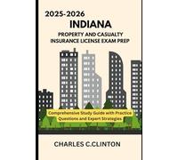 INDIANA PROPERTY & CASUALTY EXAM: PROPERTY AND CASUALTY INSURANCE LICENSE EXAM PREP
