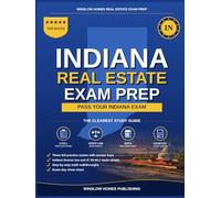 Indiana Real Estate Exam Prep: The Simple Step-by-Step Study Guide to Pass Your Indiana Broker License Exam on the First Try With Practice Tests, Math Walkthroughs, and State Law Made Easy