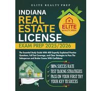 INDIANA REAL ESTATE LICENSE EXAM PREP 2025/2026: The Essential Study Guide With 400 Expertly Explained Practice Questions, Full Test Coverage, and ... Salesperson and Broker Exams With Confidence